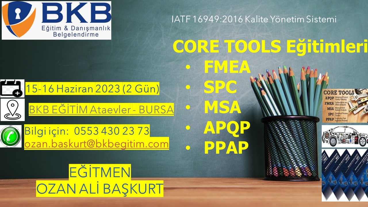 IATF 16949:2016 Kalite Yönetim Sistemlerinde olmazsa olmaz nitelikteki CORE TOOLS Eğitimleri için BKB Eğitime sizleri bekleriz.