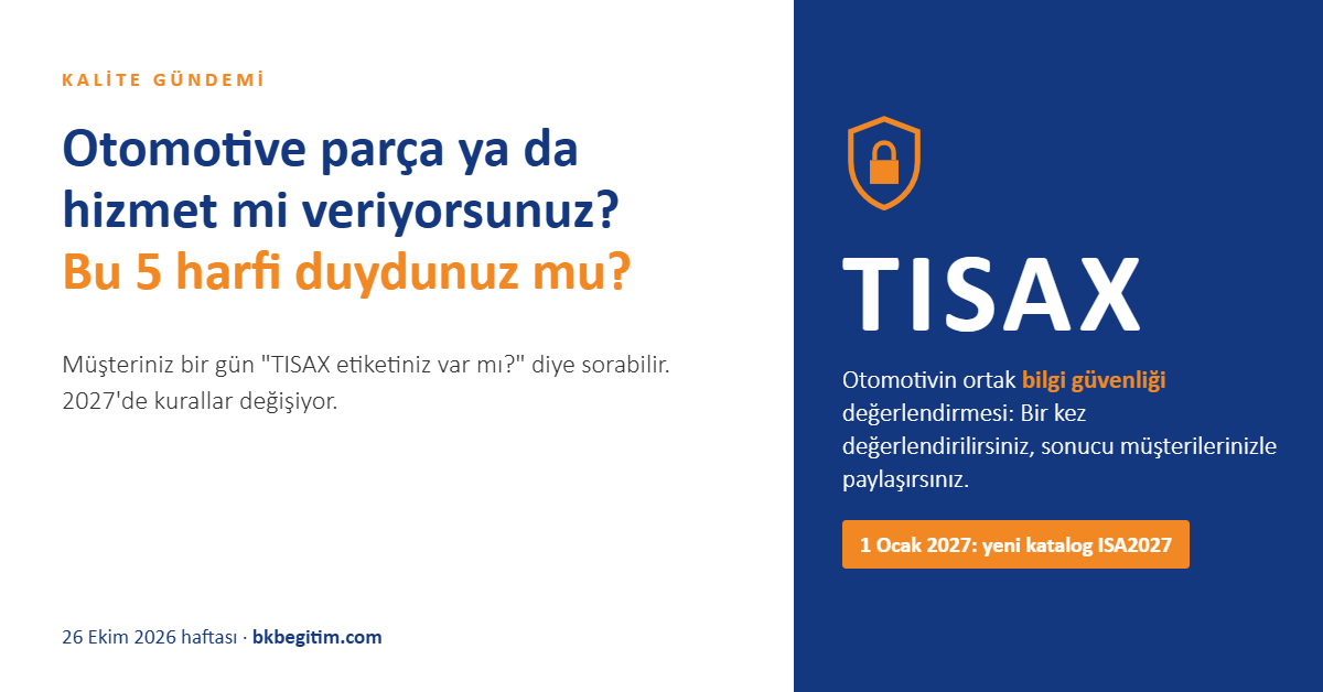 Kalite Gündemi: TISAX nedir ve VDA ISA2027 ile 1 Ocak 2027 itibarıyla ne değişiyor